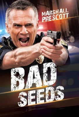 Bad Seeds by Prescott, Marshall