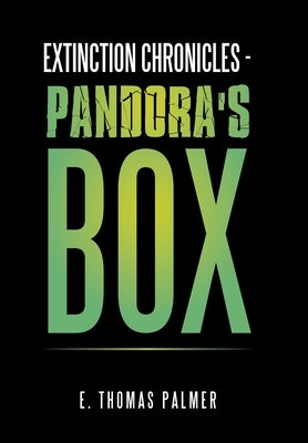 Extinction Chronicles - Pandora's Box by Palmer, E. Thomas
