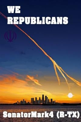We Republicans by Robbins, Mark D.