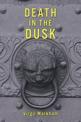 Death in the Dusk by Markham, Virgil