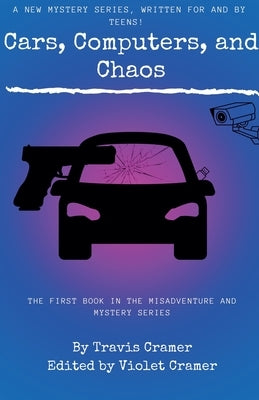 Cars, Computers, and Chaos by Cramer, Travis
