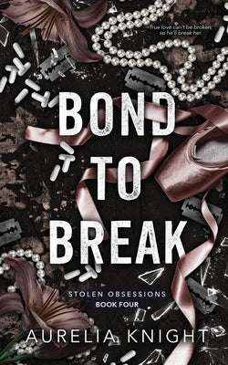 Bond to Break by Knight, Aurelia