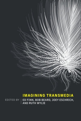 Imagining Transmedia by Finn, Ed