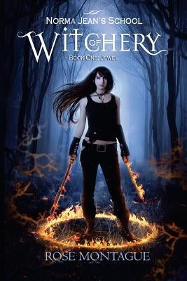 Norma Jean's School of Witchery: Book One: Jewel by Montague, Rose