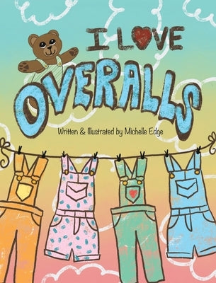 I Love Overalls by Edge, K. Michelle