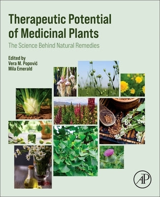Therapeutic Potential of Medicinal Plants: The Science Behind Natural Remedies by Popovic, Vera