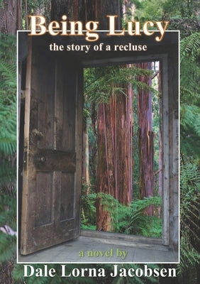 Being Lucy: the story of a recluse by Jacobsen, Dale Lorna