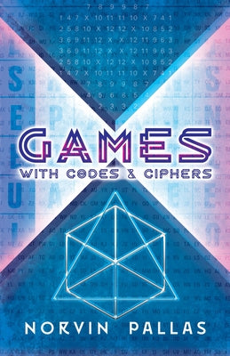 Games with Codes and Ciphers by Pallas, Norvin