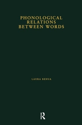 Phonological Relations Between Words by Benua, Laura