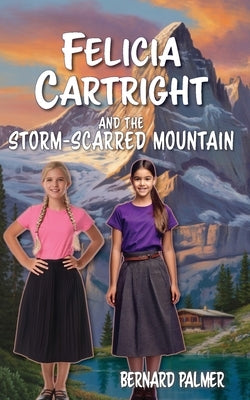 Felicia Cartright and the Storm-Scarred Mountain by Palmer, Bernard