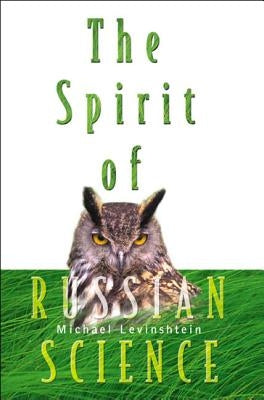 The Spirit of Russian Science by Levinshtein, Michael E.