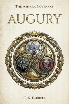 Augury: Book I of The Ashara Covenant by Farrell, C. K.