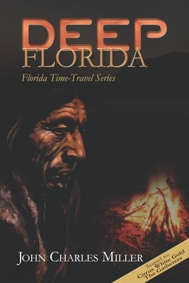 Deep Florida: Sequel to Citrus White Gold & The Gatherers by Miller, John Charles