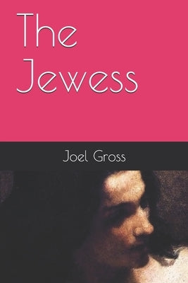 The Jewess by Gross, Joel