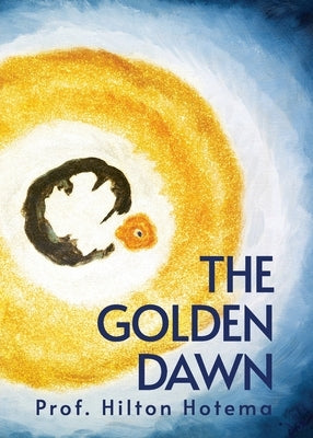 The Golden Dawn by Professor Hilton Hotema