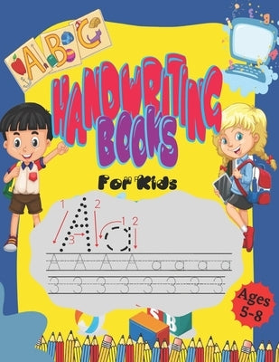 HANDWRITING BOOKS for kids ages 5-8: Printing workbook for Grades 1, 2 & 3, Learn to Trace Alphabet Letters and Numbers 1-100, fun games by Prod, Chateaudun
