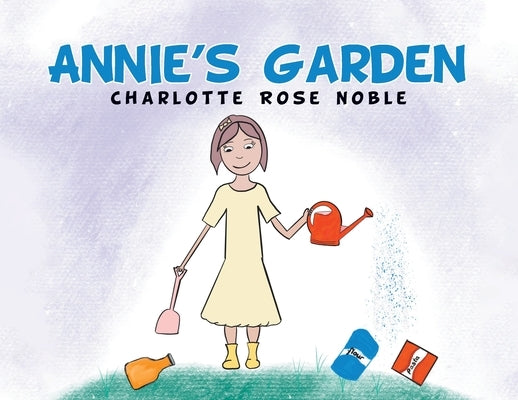Annie's Garden by Noble, Charlotte Rose