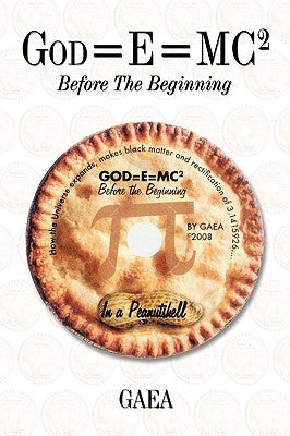 God=E=MC2: Before the Beginning by Gaea