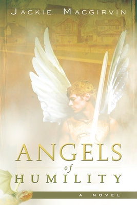 Angels of Humility by Macgirvin, Jackie