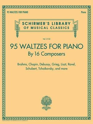 95 Waltzes by 16 Composers for Piano: Schirmer's Library of Musical Classics, Vol. 2132 by Hal Leonard Corp