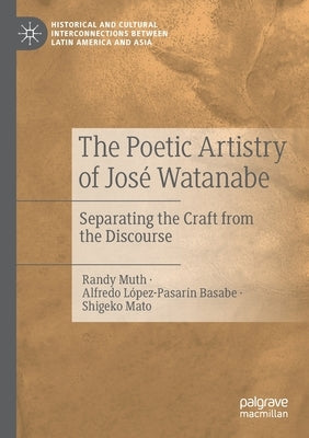 The Poetic Artistry of José Watanabe: Separating the Craft from the Discourse by Muth, Randy