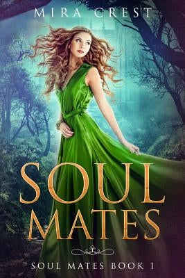 Soul Mates: Book 1 by Crest, Mira