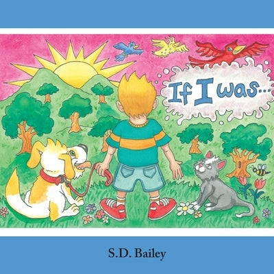 If I Was... by Bailey, S. D.