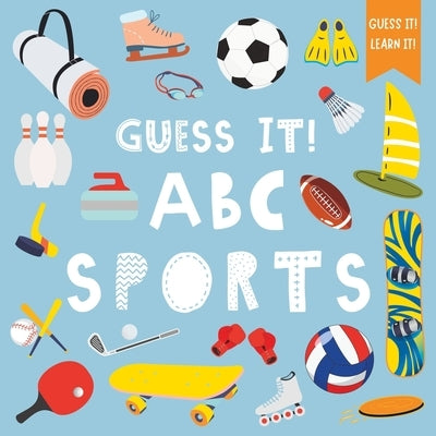 Guess It! ABC Sports: A Fun Guessing and Learning Activity Picture Book I ABC Book for Kids Ages 3-5 by Kid's Book Nook
