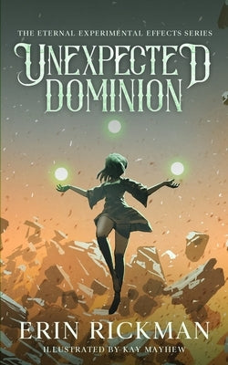 Unexpected Dominion: The Eternal Experimental Effects Series by Mayhew, Kay