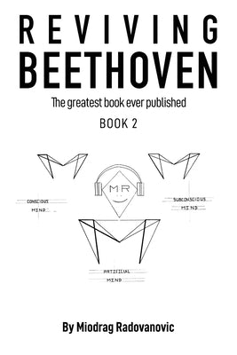 Reviving Beethoven: The Greatest Book Ever Published 2 by Radovanovic, Miodrag
