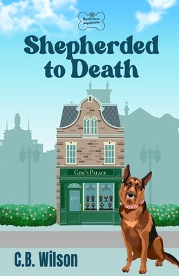 Shepherded to Death by Wilson, C. B.