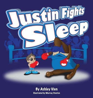 Justin Fights Sleep by Vien, Ashley