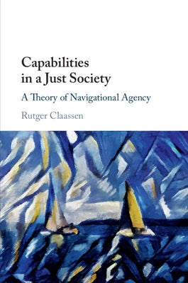 Capabilities in a Just Society by Claassen, Rutger