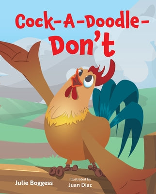 Cock-A-Doodle-Don't by Boggess, Julie