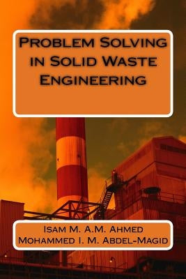 Problem Solving in Solid Waste Engineering by Abdel-Magid, Mohammed I. M.