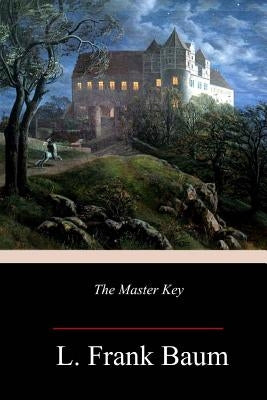 The Master Key by Baum, L. Frank