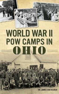 World War II POW Camps in Ohio by Keuren, James Van