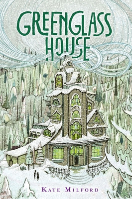 Greenglass House: A Winter and Holiday Book for Kids by Milford, Kate
