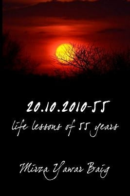 20.10.2010-55: Life lessons of 55 years by Yawar Baig, Mirza