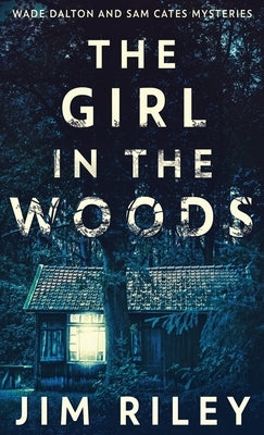 The Girl In The Woods by Riley, Jim