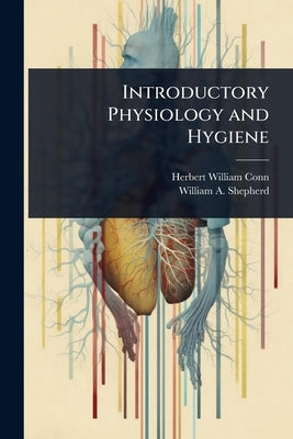 Introductory Physiology and Hygiene by Conn, Herbert William