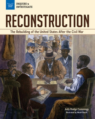 Reconstruction: The Rebuilding of the United States After the Civil War by Dodge Cummings, Judy