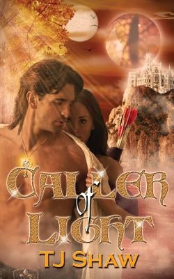 Caller of Light by Shaw, Tj