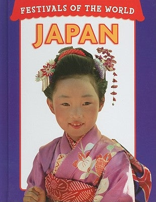 Festivals of the World: Japan by McKay, Susan