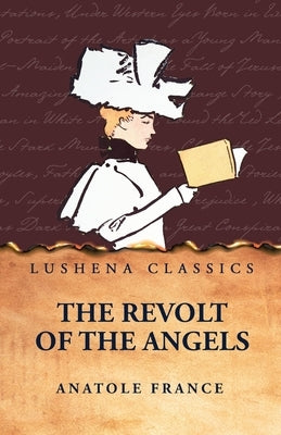 The Revolt of the Angels by Anatole France