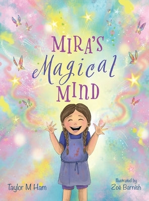 Mira's Magical Mind by Ham, Taylor M.