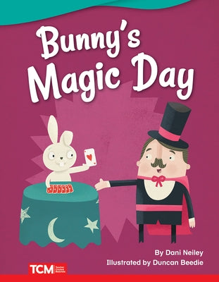 Bunny's Magic Day by Neiley, Dani