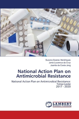 National Action Plan on Antimicrobial Resistance by Soares Hendriques, Suzana