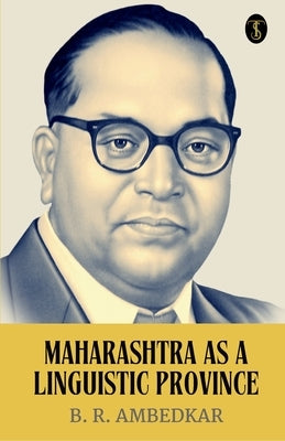 Maharashtra As A Linguistic Province by Ambedkar, B. R.