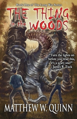 The Thing in the Woods by Quinn, Matthew W.